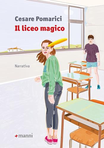 Il liceo magico - Cesare Pomarici - Libro Manni 2024 | Libraccio.it