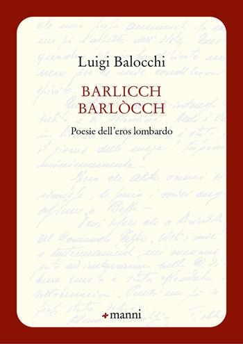 Barlicch barlòcch. Poesie dell'eros lombardo - Luigi Balocchi - Libro Manni 2024, Occasioni | Libraccio.it