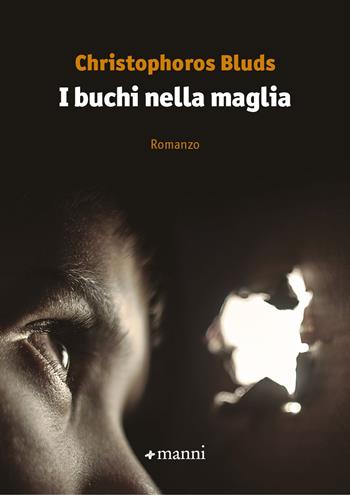 I buchi nella maglia - Christophoros Bluds - Libro Manni 2024, Occasioni | Libraccio.it