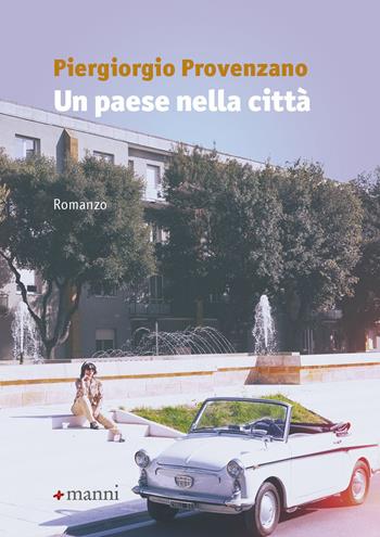 Un paese nella città - Piergiorgio Provenzano - Libro Manni 2024, Occasioni | Libraccio.it