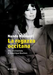 La ragazza occitana. Vita movimentata di Dominique Boschero