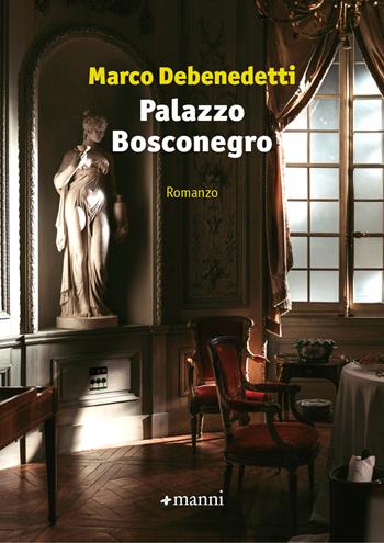 Palazzo Bosconegro - Marco Debenedetti - Libro Manni 2024, Pretesti | Libraccio.it