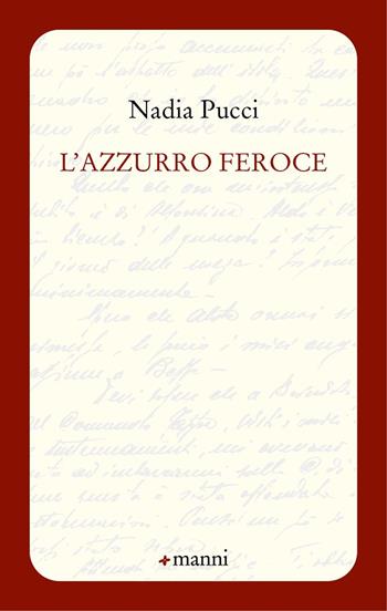 L'azzurro feroce - Nadia Pucci - Libro Manni 2024, Occasioni | Libraccio.it