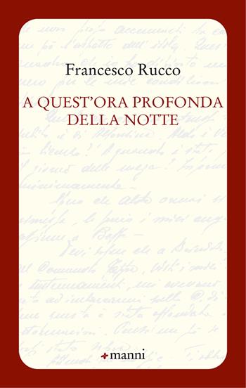 A quest'ora profonda della notte - Francesco Rucco - Libro Manni 2024, Occasioni | Libraccio.it
