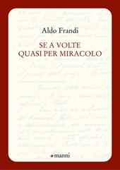 Se a volte quasi per miracolo