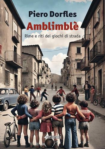 Amblimblè. Rime e riti dei giochi di strada - Piero Dorfles - Libro Manni 2025, Pretesti | Libraccio.it