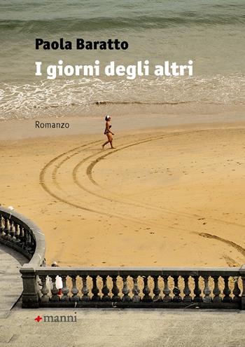 I giorni degli altri - Paola Baratto - Libro Manni 2025, Pretesti | Libraccio.it