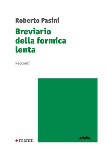 Breviario della formica lenta - Roberto Pasini - Libro Manni 2025, Occasioni | Libraccio.it