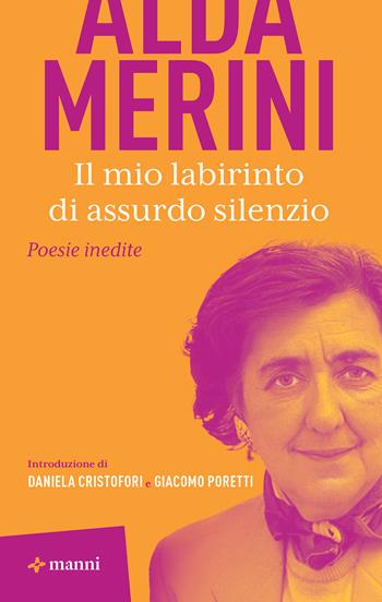 Il mio labirinto di assurdo silenzio - Alda Merini - Libro Manni 2025, Pretesti | Libraccio.it