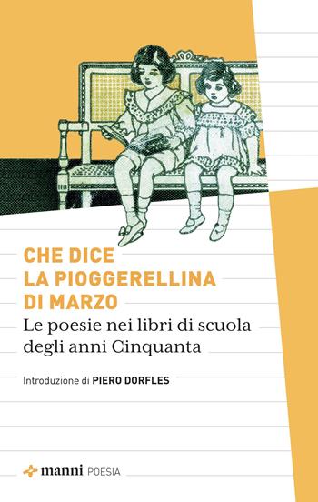 Che dice la pioggerellina di marzo. Le poesie dei libri di scuola degli anni Cinquanta  - Libro Manni 2025, Pretesti | Libraccio.it