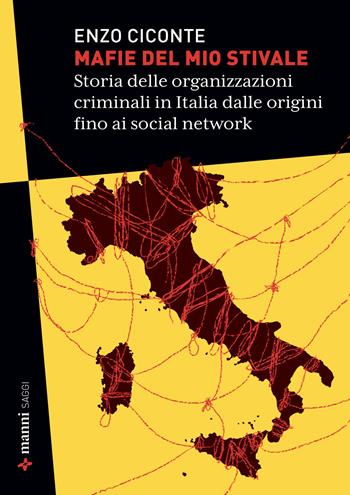 Mafie del mio stivale. Storia delle organizzazioni criminali in Italia dalle origini fino ai social network - Enzo Ciconte - Libro Manni 2025 | Libraccio.it