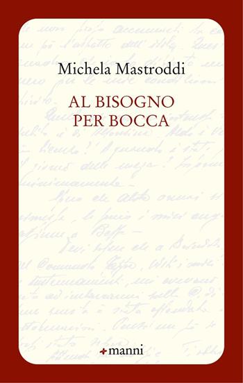 Al bisogno per bocca - Michela Mastroddi - Libro Manni 2025, Occasioni | Libraccio.it