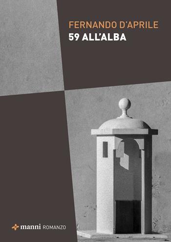 59 all'alba - Fernando D'Aprile - Libro Manni 2025 | Libraccio.it