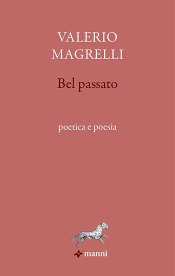 Bel passato - Valerio Magrelli - Libro Manni 2026, La pantera profumata | Libraccio.it