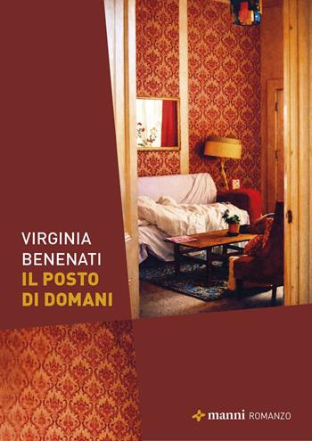 Il posto di domani - Virginia Benenati - Libro Manni 2026 | Libraccio.it