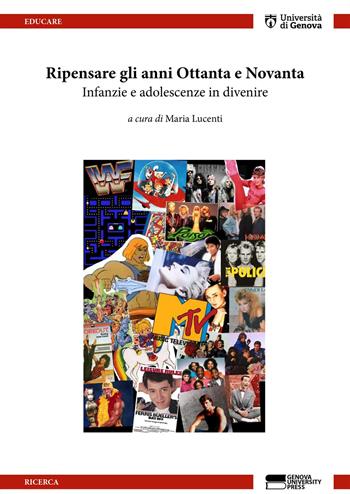 Ripensare gli anni Ottanta e Novanta. Infanzie e adolescenze in divenire  - Libro Genova University Press 2021 | Libraccio.it