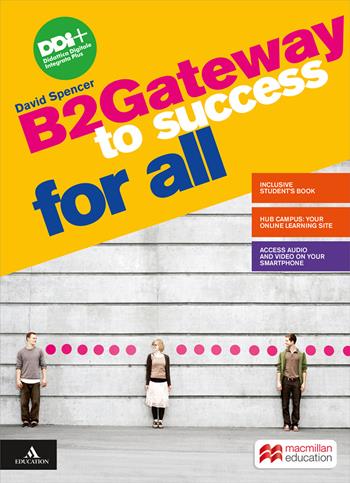 Gateway to success for all. B2 . Con e-book - David Spencer - Libro Macmillan Education 2021 | Libraccio.it