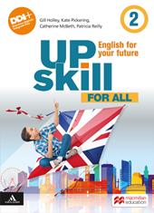 Upskill. English for your future. For all. Con e-book. Con espansione online. Vol. 2