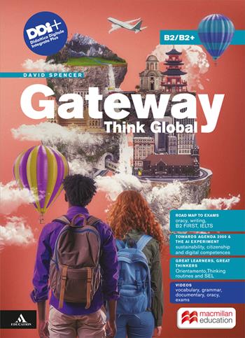 Gateway think global. Volume B2/B2+. With Road maps to exams. Per le Scuole superiori. - David Spencer - Libro Macmillan Education 2025 | Libraccio.it