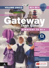 Gateway Think Global. Straight to B1+. With Roadmap to communication. Per le Scuole superiori. Con e-book. Con espansione online