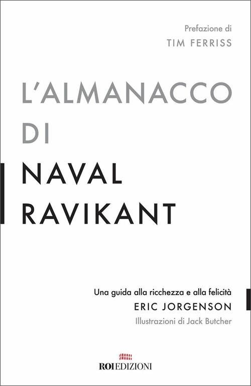 L'almanacco di Naval Ravikant. Una guida alla ricchezza e alla