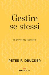 Gestire se stessi. Le chiavi del successo