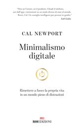 Minimalismo digitale. Rimettere a fuoco la propria vita in un mondo pieno di distrazioni