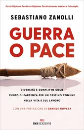 Guerra o pace. Diversità e conflitto come punto di partenza per un destino comune nella vita e sul lavoro