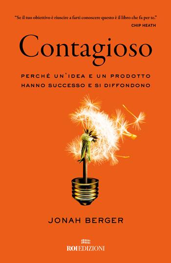 Contagioso. Perché un'idea e un prodotto hanno successo e si diffondono. Nuova ediz. - Jonah Berger - Libro ROI edizioni 2022, Gli essenziali | Libraccio.it