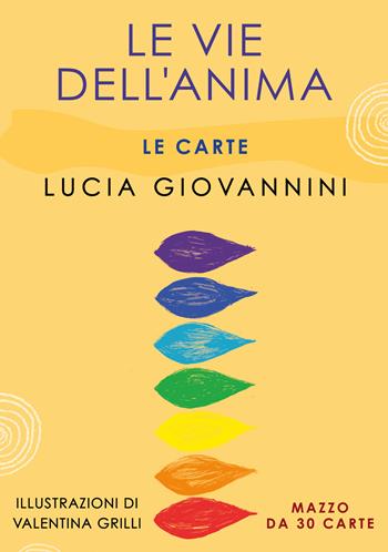 Le vie dell'anima. Le carte. Con 30 Carte - Lucia Giovannini - Libro ROI edizioni 2022, Semi di luce | Libraccio.it