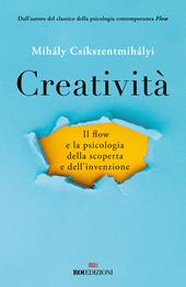 Creatività. Il flow e la psicologia della scoperta e dell'invenzione