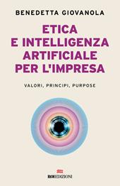 Etica e intelligenza artificiale nell'impresa. Valori, principi, purpose