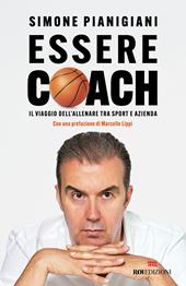 Essere coach. Il viaggio dell’allenare tra sport e azienda