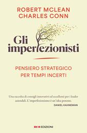 Gli imperfezionisti. Pensiero strategico per tempi incerti