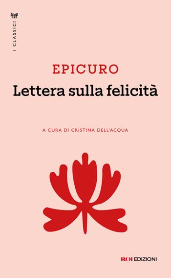 Lettera sulla felicità - Epicuro - Libro ROI edizioni 2026, I classici | Libraccio.it