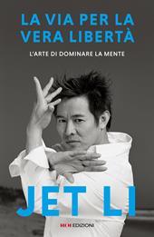La via per la vera libertà. L'arte di dominare la mente