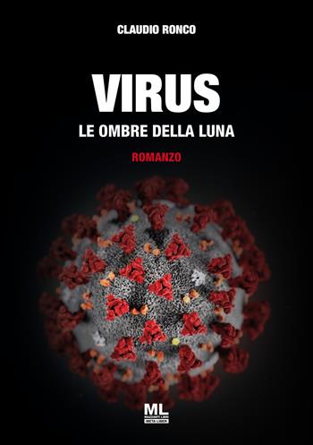 Virus. Le ombre della Luna - Claudio Ronco - Libro Mazzanti Libri 2020 | Libraccio.it