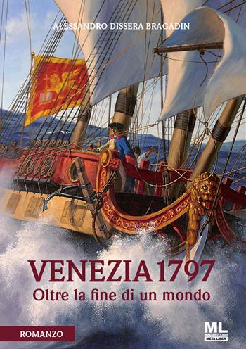 Venezia 1797. Oltre la fine di un mondo. Con File audio per il download - Alessandro Dissera Bragadin - Libro Mazzanti Libri 2020 | Libraccio.it