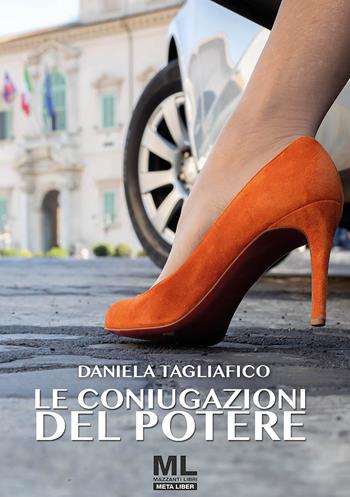 Le coniugazioni del potere - Daniela Tagliafico - Libro Mazzanti Libri 2020 | Libraccio.it