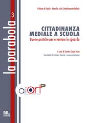 La Parabola. Cittadinanza mediale e scuola. Buone pratiche per orientare lo sguardo. Con Contenuto digitale (fornito elettronicamente)