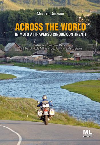 Across the world. In moto attraverso cinque continenti. Ediz. speciale. Con Audiolibro - Michele Orlando - Libro Mazzanti Libri 2021 | Libraccio.it