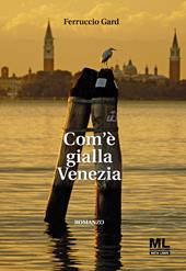 Com'è gialla Venezia. Con Audiolibro