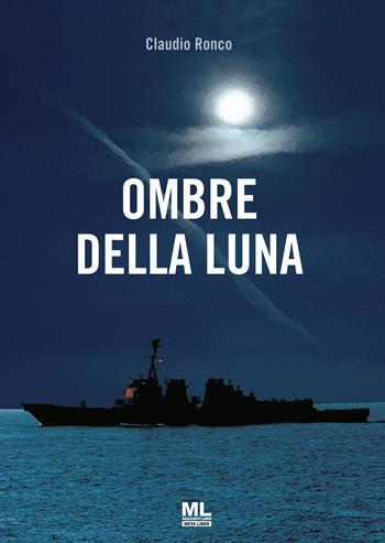 Ombre della Luna. Ediz. speciale. Con audiolibro - Claudio Ronco - Libro Mazzanti Libri 2021 | Libraccio.it