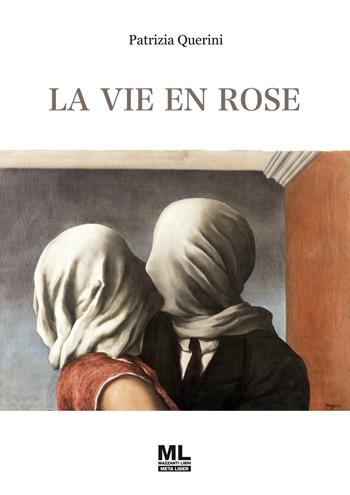 La vie en rose. Con audiolibro - Patrizia Querini - Libro Mazzanti Libri 2021 | Libraccio.it