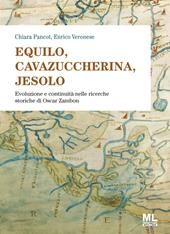 Equilo, Cavazuccherina, Jesolo. Evoluzione e continuità nelle ricerche storiche di Oscar Zambon