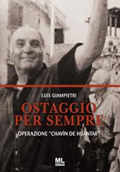 Ostaggio per sempre. Operazione «Chavín de Huántar». Con Contenuto digitale per accesso online