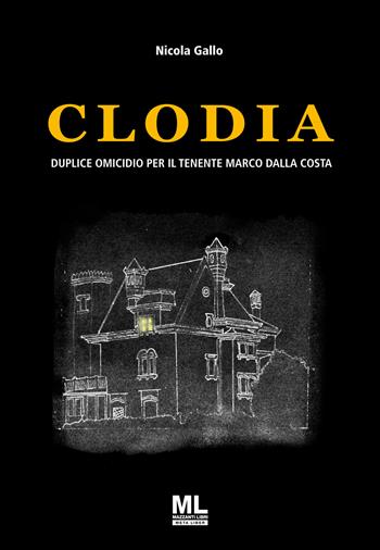 Clodia. Duplice omicidio per il Tenente Marco Dalla Costa. Con Meta Liber© - Nicola Gallo - Libro Mazzanti Libri 2022 | Libraccio.it