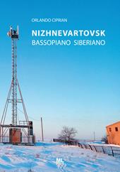 Nizhnevartovsk. Bassopiano Siberiano. Con Contenuto digitale per accesso online