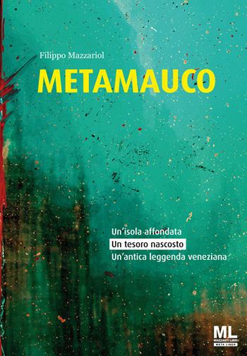 Metamauco - Filippo Mazzariol - Libro Mazzanti Libri 2022 | Libraccio.it