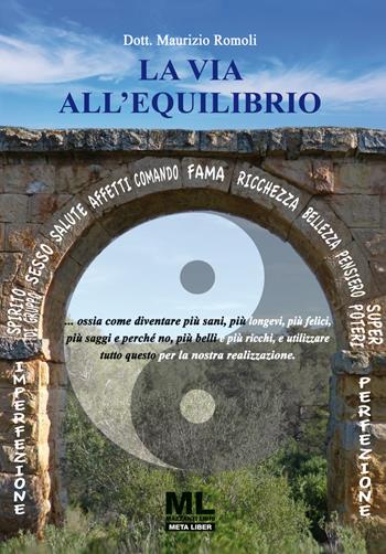 La via all'equilibrio - Maurizio Romoli - Libro Mazzanti Libri 2023, Meta liber | Libraccio.it